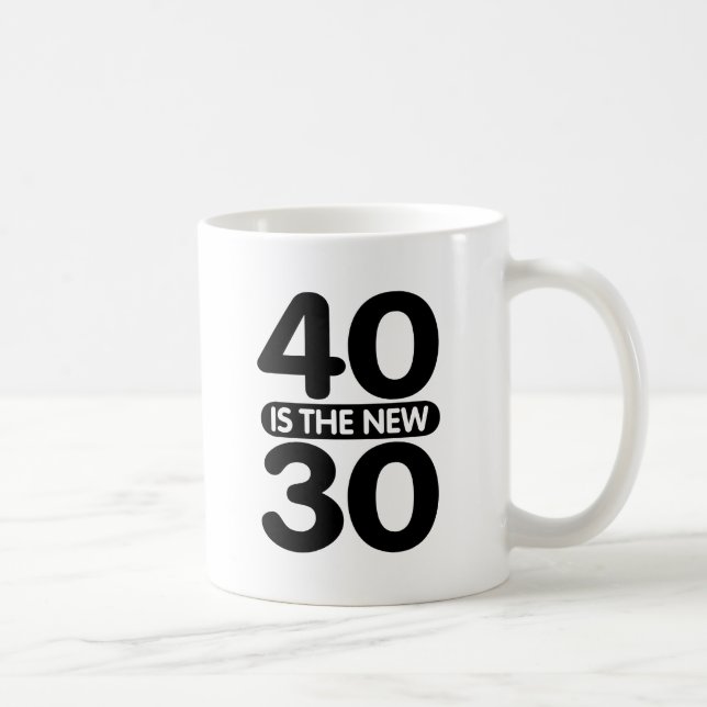 Caneca De Café 40 É O Novo 30 (Direita)