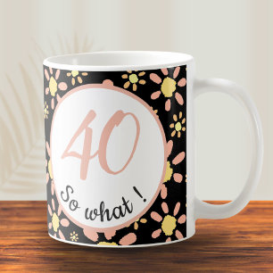 Caneca De Café 40 então que aniversário de 40 anos Funny Motivati