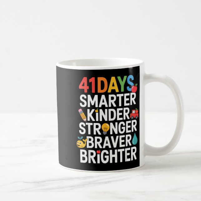 Caneca De Café 41 Days Smarter Kinder Stronger Braver Brighter  (Direita)