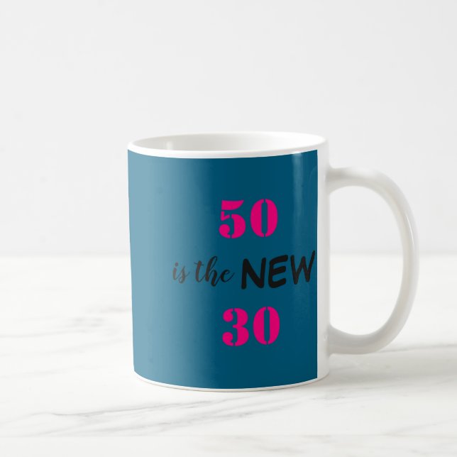 Caneca De Café 50 Is The New 30 Birthday  (Direita)