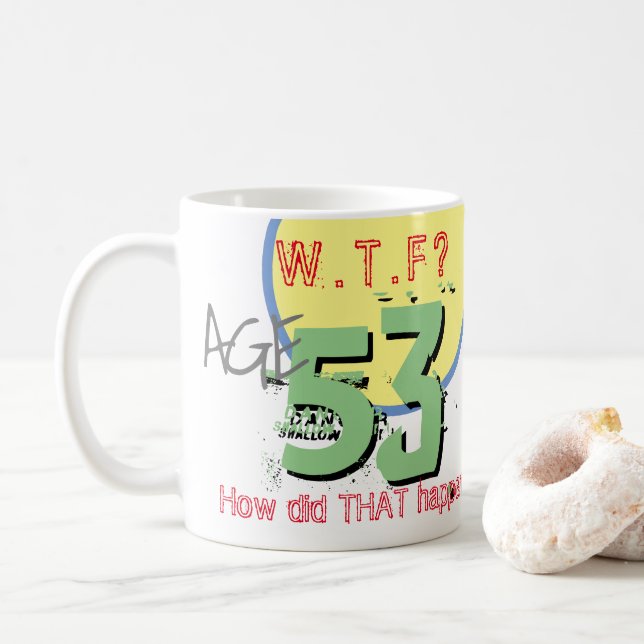 Caneca De Café 53 anos. WTF? Como isso aconteceu? Coffee Mug (Com Donut)