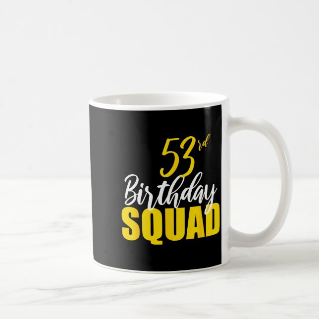 Caneca De Café 53rd Happy Birthday Squad Party Bday Family Group  (Direita)