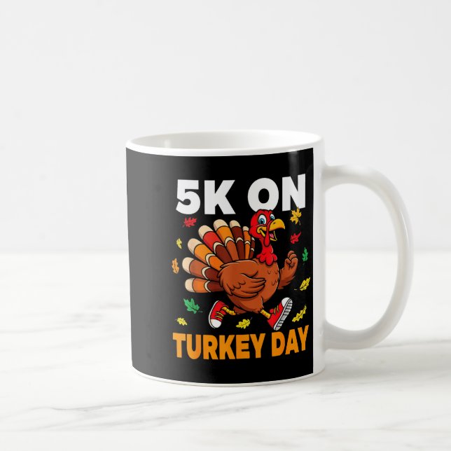Caneca De Café 5k On Turkey Day Funny Running Thanksgiving Turkey (Direita)
