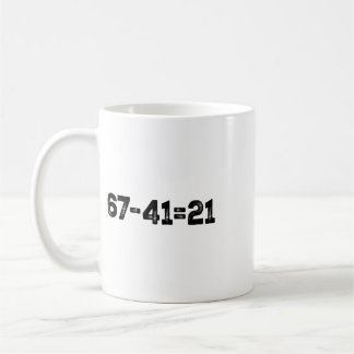 Caneca De Café 67-41=21 Meme de Matemática Divertido Gíria Gen Al