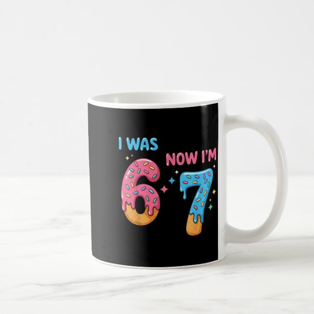 Caneca De Café 67 Birthday I Was 6 Now I'm 7  (Direita)