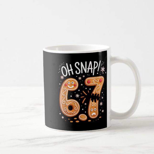 Caneca De Café 67 Christmas Oh Snap Gingerbreadman 6 7 Meme Xmas  (Direita)