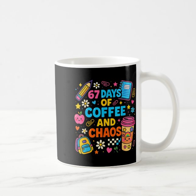 Caneca De Café 67 Days Of Coffee And Chaos Funny Quote  (Direita)