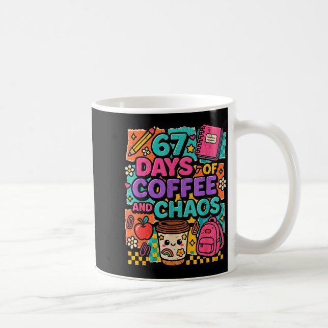 Caneca De Café 67 Days Of Coffee And Chaos Funny Quote  (Direita)