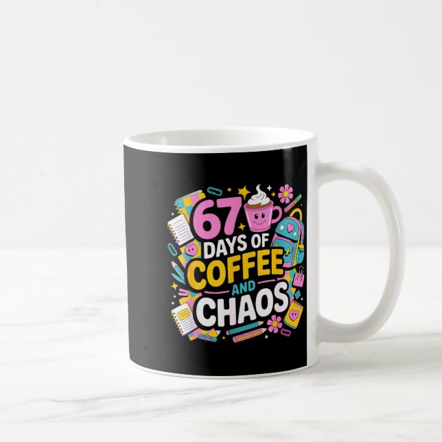 Caneca De Café 67 Days Of Coffee Chaos Teacher Life Funny School  (Direita)