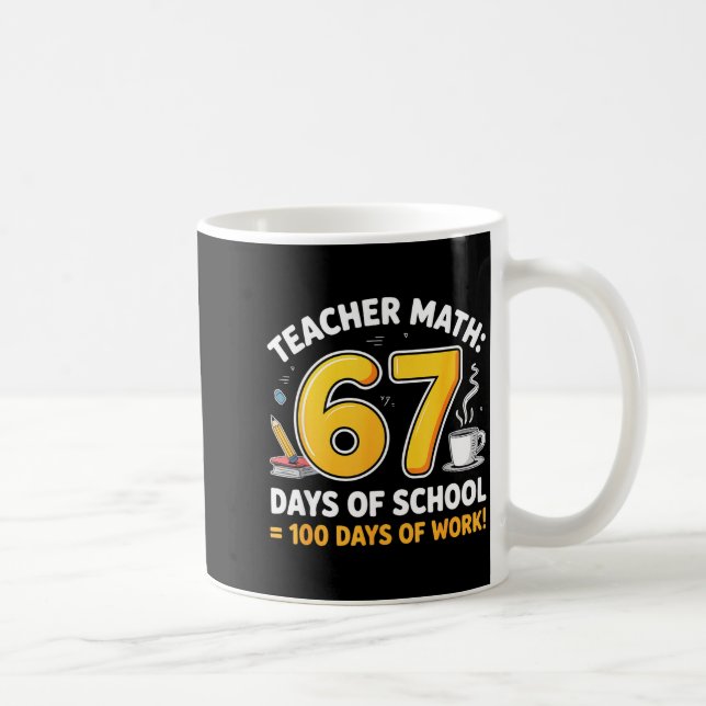 Caneca De Café 67 Days Of School = 100 Funny Six Seven Meme Teach (Direita)