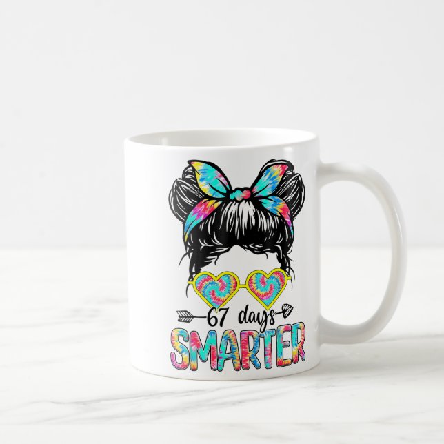 Caneca De Café 67 Days Of Smarter Messy Bun Six Seven 67th Day Of (Direita)