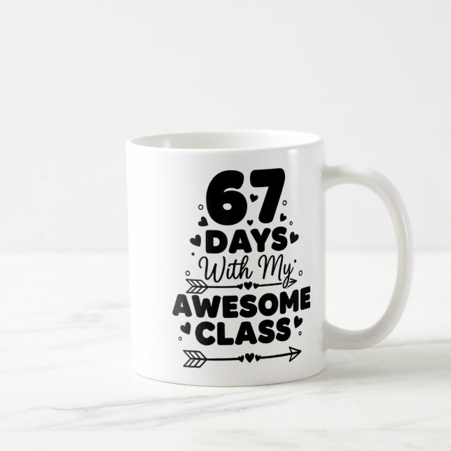 Caneca De Café 67 Days With My Awesome Cl Funny 67 Teacher Studen (Direita)