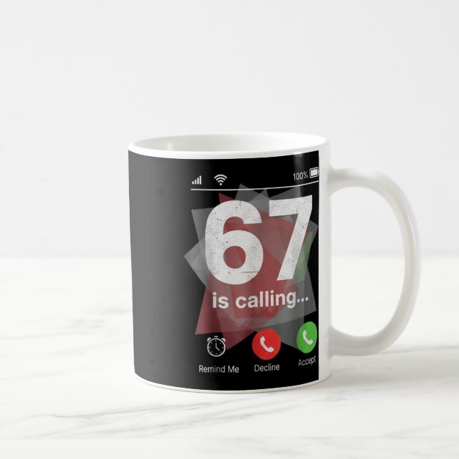 Caneca De Café 67 Is Calling Funny Gen Z Slang Meme Phone Screen  (Direita)