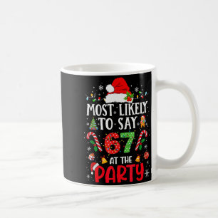 Caneca De Café 67 Meme de Natal Engraçado Provavelmente Diria 67