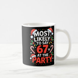 Caneca De Café 67 Meme de Natal Engraçado Provavelmente Diria 67