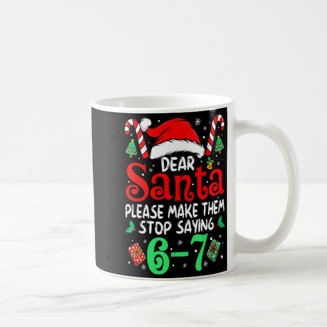 Caneca De Café 67 Meme Dear Santa 6 7 Funny Christmas Six Seven W (Direita)