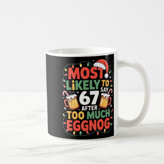 Caneca De Café 67 Meme Funny Christmas Meme Design Most Likely To (Direita)