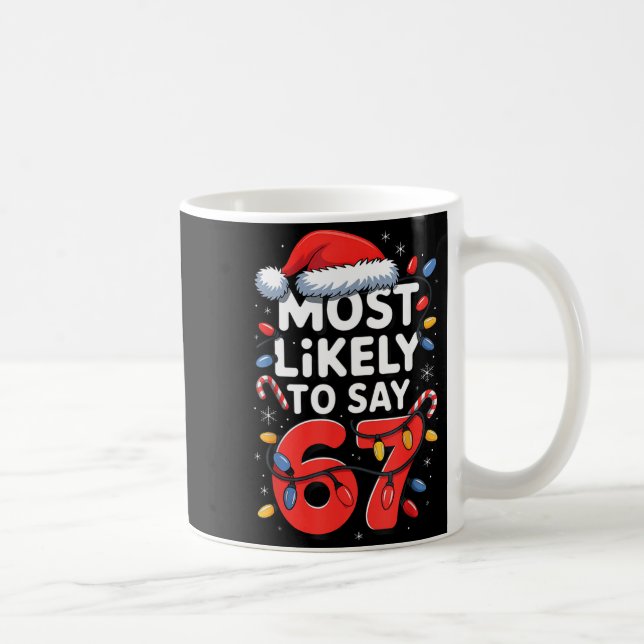 Caneca De Café 67 Meme Funny Christmas Meme Design Most Likely To (Direita)