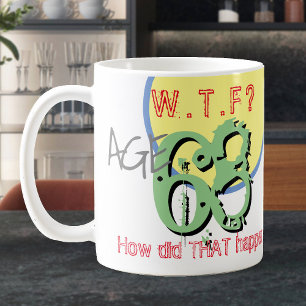 Caneca De Café 68 anos. WTF? Como isso aconteceu? Coffee Mug