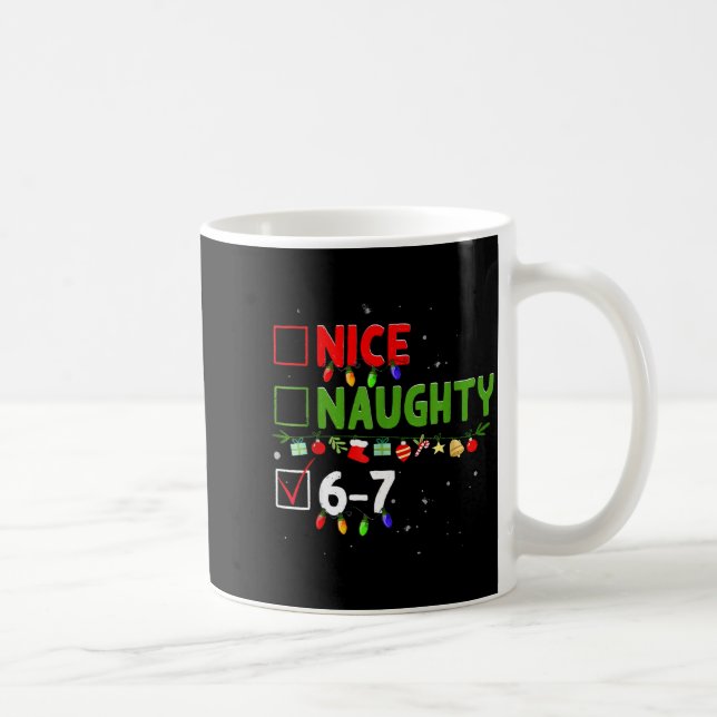 Caneca De Café 6-7 Meme Nice Naughty Six Seven 67 Funny Christmas (Direita)