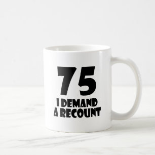 Caneca De Café 75 Eu Exijo Designs De Aniversário De Contabilida
