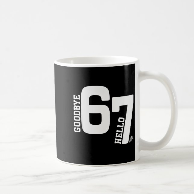 Caneca De Café 7 Year Old Birthday Goodbye 6 Hello 7 67 Meme Six  (Direita)