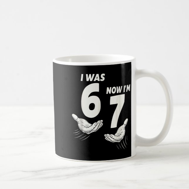Caneca De Café 7 Year Old Birthday I Was 6 Now I'm 7 67  (Direita)