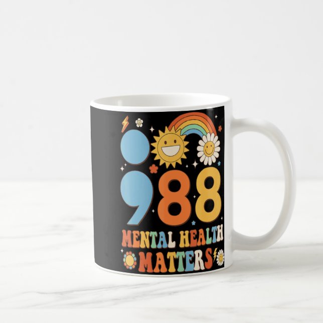 Caneca De Café 988 Mental Health S Awareness Tomorrow Needs  (Direita)