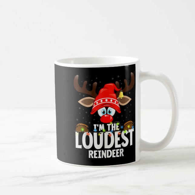 Caneca De Café 99 Matching Christmas Reindeer - I'm The Loudest - (Direita)