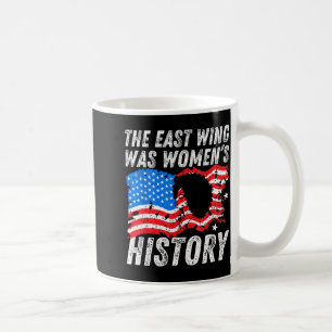Caneca De Café A Ala Leste Era o Histórico das Mulheres Citação E