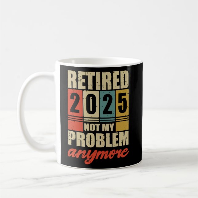 Caneca De Café A aposentadoria RETIROU 2025 E NÃO MAIS O MEU PROB (Esquerda)
