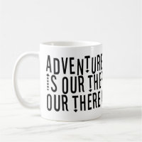 A Aventura Está Lá Fora A Típica Moderna Mug