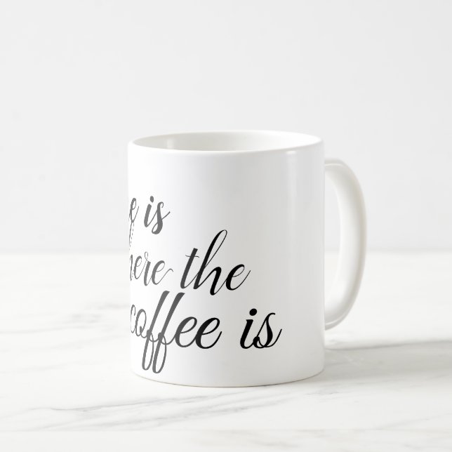 Caneca De Café A casa é onde o café está (Frente Esquerda)