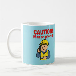 Caneca De Café A CAUÇÃO! Homem no telefone!