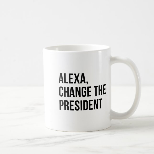 Caneca De Café A Change The President Funny Saying Quote  (Direita)