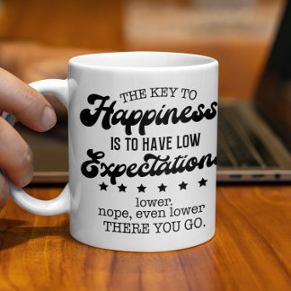 Caneca De Café A chave para a felicidade, expectativas baixas são