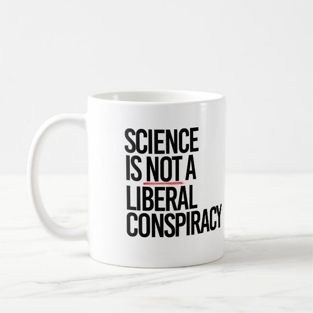 CANECA DE CAFÉ A CIÊNCIA NÃO É UMA CONSPIRAÇÃO LIBERAL (Esquerda)