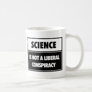 Caneca De Café A ciência não é uma conspiração liberal