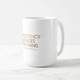 Caneca De Café A Consistência Muda Tudo – Motivação para Re