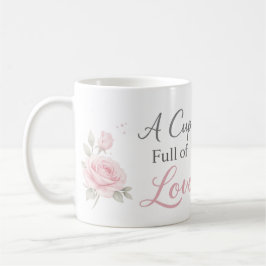Caneca De Café A Cup Full of Love Mug | Personalized Floral Gift