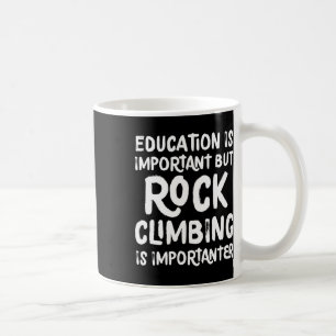 Caneca De Café A Educação É Importante Mas A Escalada É Important