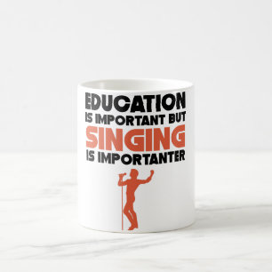 Caneca De Café A educação é importante mas cantar é Important