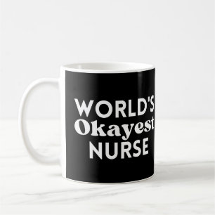 Caneca De Café A Enfermeira mais Okayest do Mundo
