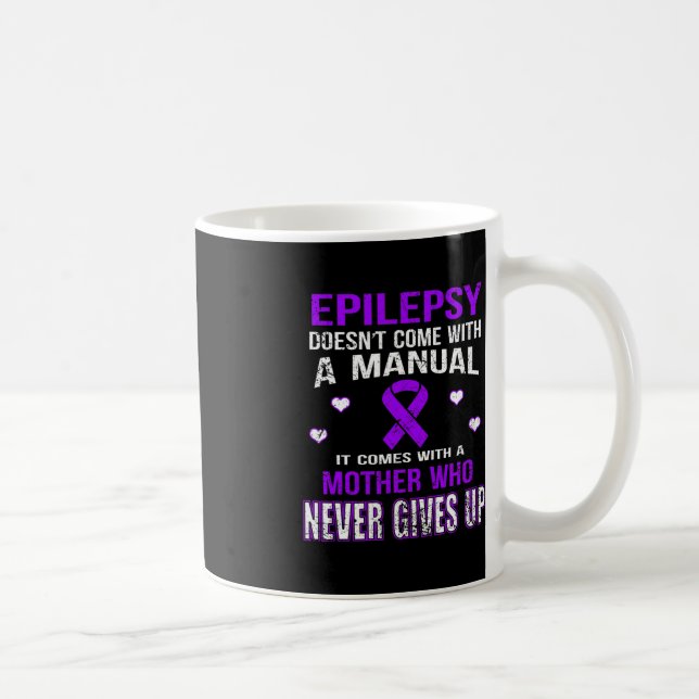 Caneca De Café A Epilepsia Vem Com Uma Mãe Que Nunca Desiste (Direita)