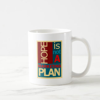 Caneca De Café A esperança não é um plano de marketing
