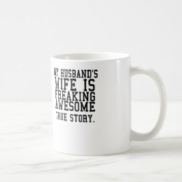 Caneca De Café a esposa do meu marido é história verdadeira