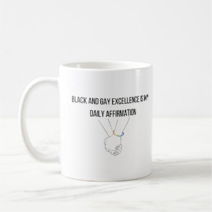 Caneca De Café A excelência negra e gay é minha afirmação diária