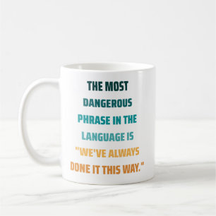 Caneca De Café A frase mais perigosa Citação Inspiracional