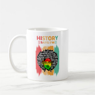 Caneca De Café A História diz que sou a Menina Melanina, a Histór