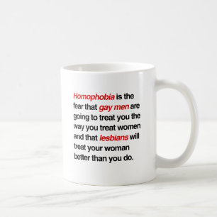 CANECA DE CAFÉ A HOMOFOBIA É O MEDO DE QUE HOMENS GAY TE TRATEM